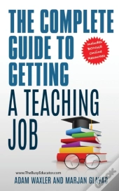 The Complete Guide To Getting A Teaching Job
