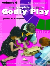 The Complete Guide To Godly Play