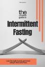 The Complete Guide To Intermittent Fasting - Preview