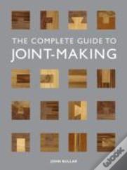 The Complete Guide To Joint-Making