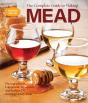 The Complete Guide To Making Mead, Updated Edition - Preview