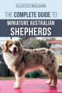 The Complete Guide To Miniature Australian Shepherds - Preview