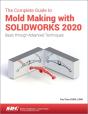 The Complete Guide To Mold Making With Solidworks 2020 - Preview