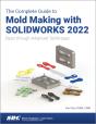 The Complete Guide To Mold Making With Solidworks 2022 - Preview