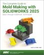 The Complete Guide To Mold Making With Solidworks 2025 - Preview