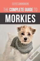The Complete Guide To Morkies