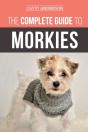 The Complete Guide To Morkies - Preview