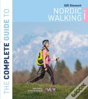 The Complete Guide To Nordic Walking: 2nd Edition