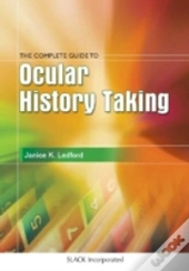 The Complete Guide To Ocular History Taking