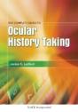 The Complete Guide To Ocular History Taking - Preview