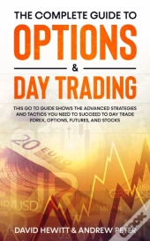 The Complete Guide To Options & Day Trading