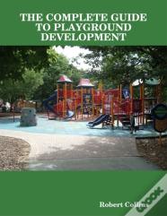 The Complete Guide To Playground Development