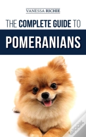 The Complete Guide To Pomeranians