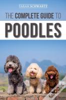 The Complete Guide To Poodles