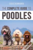The Complete Guide To Poodles