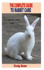 The Complete Guide To Rabbit Care - Preview