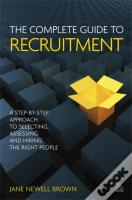 The Complete Guide To Recruitment