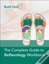 The Complete Guide To Reflexology Workbook