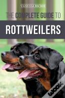 The Complete Guide To Rottweilers
