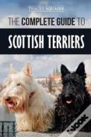 The Complete Guide To Scottish Terriers