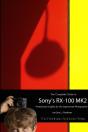 The Complete Guide To Sony'S Rx-100 Mk2 (B&W Edition) - Preview
