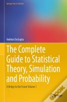 The Complete Guide To Statistical Theory, Simulation And Probability