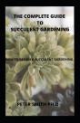 The Complete Guide To Succulent Gardening - Preview