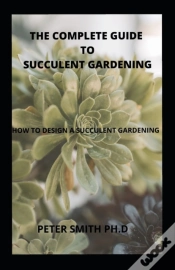 Capa do artigo The Complete Guide To Succulent Gardening