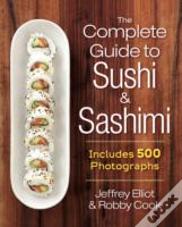 The Complete Guide To Sushi And Sashimi
