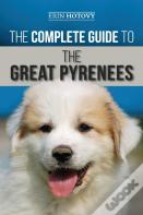 The Complete Guide To The Great Pyrenees