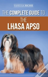 The Complete Guide To The Lhasa Apso