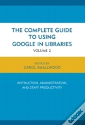 Capa do artigo The Complete Guide To Using Google In Libraries