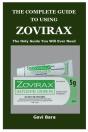 The Complete Guide To Using Zovirax - Preview