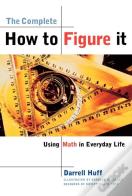 The Complete How To Figure It - Using Math In Everyday Life