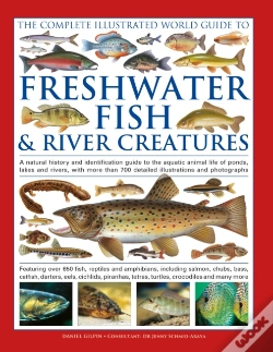 Capa do artigo The Complete Illustrated World Guide To Freshwater Fish And River Creatures