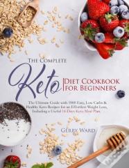 The Complete Keto Diet Cookbook For Beginners