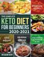 The Complete Keto Diet For Beginners 2020-2021 - Preview