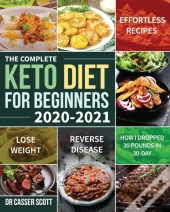 The Complete Keto Diet For Beginners 2020-2021