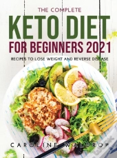 The Complete Keto Diet For Beginners2021