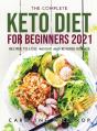 The Complete Keto Diet For Beginners2021 - Preview
