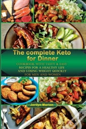 The Complete Keto For Dinner