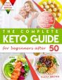 The Complete Keto Guide For Beginners After 50 - Preview