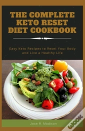 The Complete Keto Reset Diet Cookbook