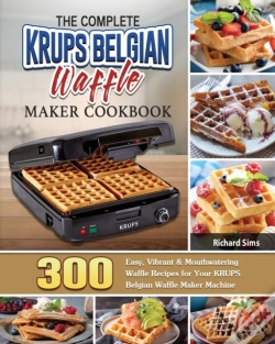 Capa do artigo The Complete Krups Belgian Waffle Maker Cookbook