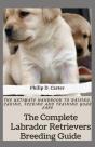 The Complete Labrador Retrievers Breeding Guide - Preview