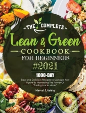 The Complete Lean And Green Cookbook For Beginners 2021