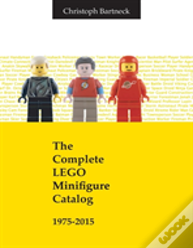 The Complete Lego Minifigure Catalog 1975-2015