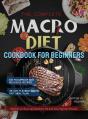 The Complete Macro Diet Cookbook For Beginners - Preview