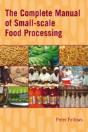The Complete Manual Of Small-Scale Food Processing - Preview