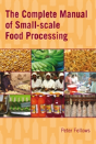 The Complete Manual Of Small-Scale Food Processing - Preview